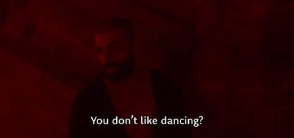 You Don't Like Dancing?