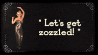 Let's Get Zozzled!