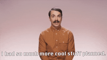 I Had So Much More Cool Stuff Planned