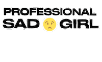 professional sad girl Sticker by JC Stewart