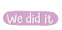 We Did It Sticker