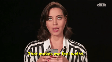 That Makes Me Feel Weird