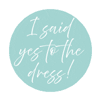 Say Yes To The Dress Wedding Sticker by whitemagnoliabridal