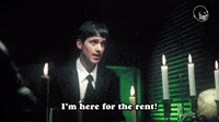 I'm Here For The Rent!