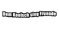 DemKoelschSingFruende karneval koln koeln kolsch Sticker