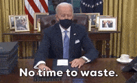 Joe Biden No Time To Waste GIF by GIPHY News