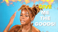 GIVE ME THE GOOD!
