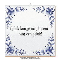 Spreuk Geluk Sticker by Tegelspreuken.nl