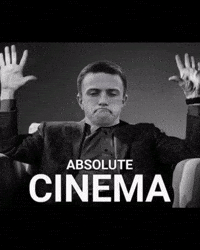 Absolute Cinema GIF