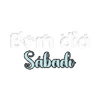 Adrianaanttunes saturday bom dia dia sabado Sticker