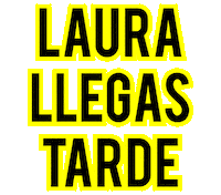 Laura Llegas Tarde Sticker