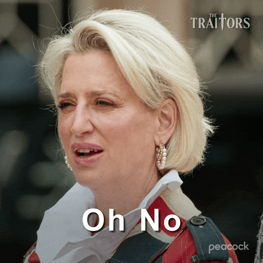 Sponsored gif. Traitors cast member Dorinda Medley squints in disbelief and says, “Oh no.” Text also reads, “Oh no.”