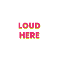 Loudeverywhere Sticker by LoudMouth Film