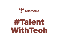 Talent With Tech Sticker by Telefonica Tech