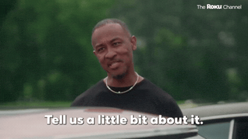 Tell Us A Little Bit About It
