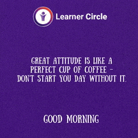 Day Cupofcoffee GIF by Learner Circle