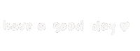 nesseustudio good day goodday have a good day haveagoodday Sticker