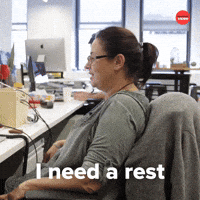 I need a rest