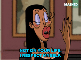 Respect Me No Way GIF by Mashed