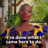 I've done what I came here to do