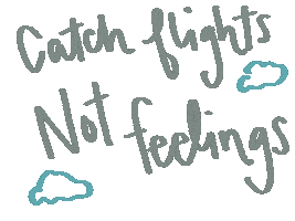 Catch Flights Not Feelings Sticker