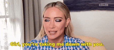 You're Taking Me Down With You