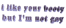i like your booty but I'm not gay Sticker by AnimatedText