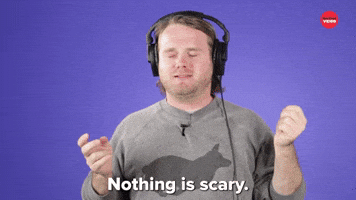 Nothing Is Scary