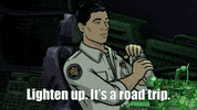 lighten up road trip GIF by Archer