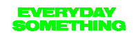 EverydaySomething graphic design graphicdesign design agency every damn day Sticker
