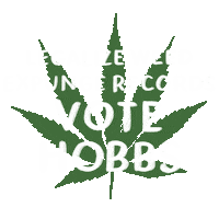 Digital art gif. Green marijuana leaf with a message in white marker font, "Legalize weed, expunge records, Vote Hobbs."