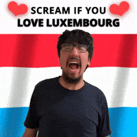 SCREAM IF YOU LOVE LUXEUMBOURG