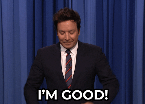 Im Good Jimmy Fallon GIF by The Tonight Show Starring Jimmy Fallon