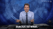 so what GIF by The Opposition w/ Jordan Klepper