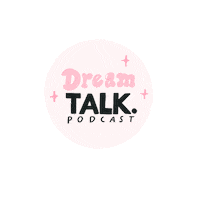 Dreamtalk Dreamtalkpodcast Sticker by Dream Team International