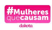 Empoderamento Minhadakota Sticker by Dakota Calçados