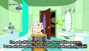 Cartoon gif. Baby Finn in Adventure Time dances in his underwear on a hamper in a bathroom, singing, "I'm a buff baby that can dance like a man, I can shake-ah my fanny, I can shake-ah my can!"