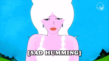 [sad humming]