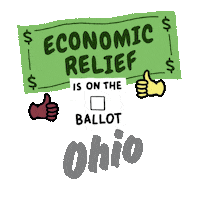 Digital art gif. Green dollar bill waves in front of a transparent background above an animated red checkmark and two thumbs-up emojis with the message, “Economic relief is on the ballot in Ohio.”