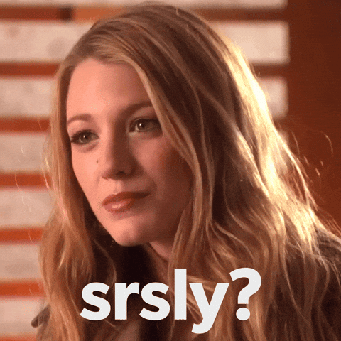 Wait What Seriously GIF by Blake Lively Fan