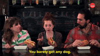 You Barely Get Any Dog