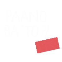 Paano Paanobato Sticker by iamsuperbianca