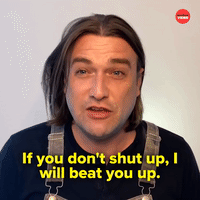 If you don't shut up