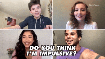 Think I'm Impulsive?