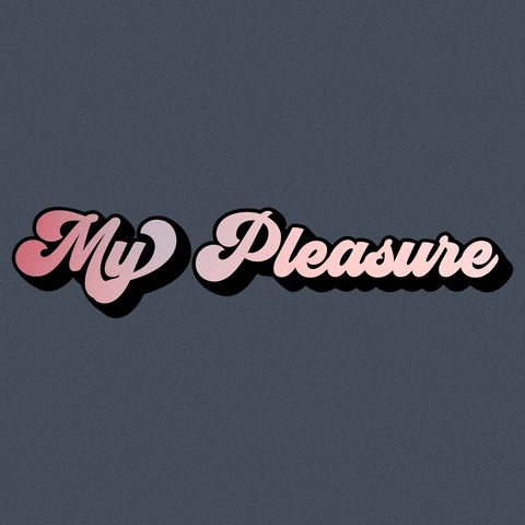 My Pleasure GIF by Nueva Creative