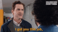 I Got You This Job, Remember?