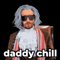 Daddy Chill GIF
