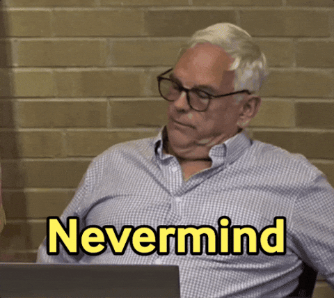 Forget It Nevermind GIF by Get The Coast