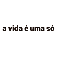 vemprablack vida a vida a vida e uma so Sticker