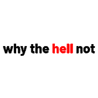 Why The Hell Not Sticker by Black Comunicação e Marketing
